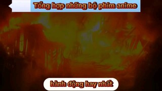 Tổng hợp những bộ phim anime hành động hay nhất