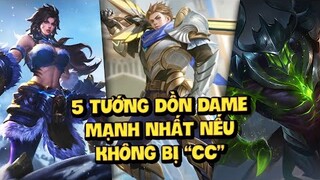 MLBB | TOP 5 TƯỚNG DỒN DAMAGE MẠNH NHẤT MOBILE LEGENDS... NẾU KHÔNG BỊ &quot;CC&quot; | Tốp Mỡ Gaming