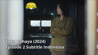 Toko Cahaya (2024) Episode 2 Subtitle Indonesia | Drama Korea