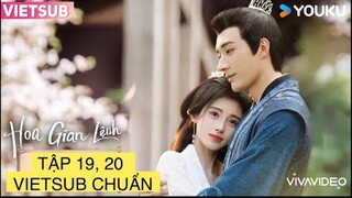 HOA GIAN LỆNH TẬP 19, 20 VIETSUB CHUẨN: CÚC TỊNH Y, LƯU HỌC NGHĨA