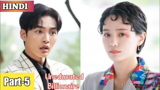 Part 5 || Uneducated billionaire CEO falls for a scholar girl || Korean drama explained in Hindi