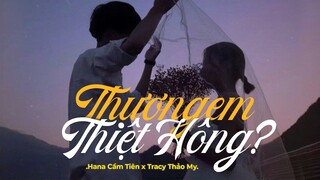 Thương Em Thiệt Hông (Lofi Ver.) Hana Cẩm Tiên x Tracy Thảo My, thương là thương nhiều không lyrics