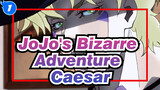 [JoJo's Bizarre Adventure] Everlasting Golden Spirit---Caesar Antonio Zeppeli_1