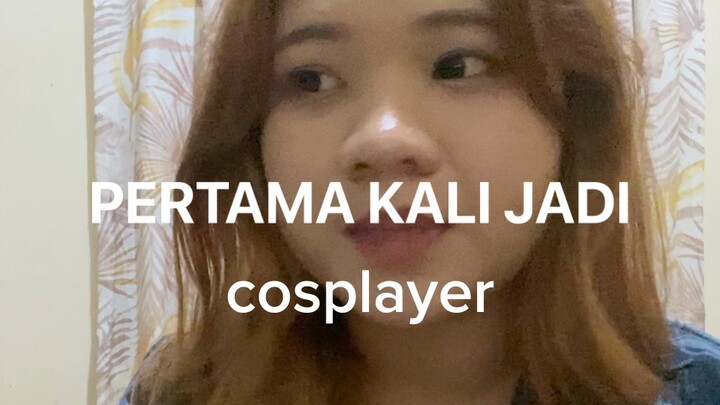 Pertama kali cosplay