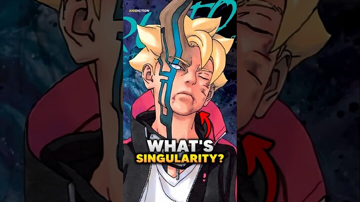 Why SINGULARITIES Are So Important in Boruto’s Story? #borutotwobluevortex