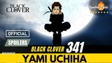 BLACK CLOVER SPOILERS 341 - PT 1 - YAMI UCHIHA