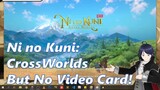 Ryzen 3 3200G VS Ni no Kuni: Cross Worlds Without Video Card or Dedicated GPU