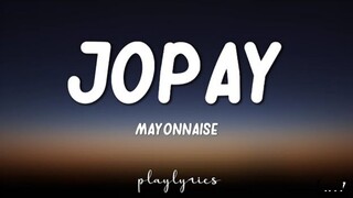 Jopay – Mayonnaise [Lyrics]🎵