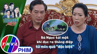 Bà Ngọc tái mặt khi đọc ra thông điệp từ món quà ''đặc biệt'' của... sui gia! | TÌNH YÊU BẤT TỬ