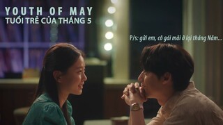 YOUTH OF MAY | TUỔI TRẺ CỦA THÁNG NĂM | P/s: gửi em, cô gái mãi ở lại tháng Năm...