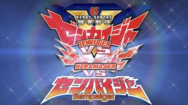 [UD] Kikai Sentai Zenkaiger vs Kiramager vs Sempaiger Vietsub