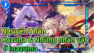 Nguyên Thần
Kazuha & Những nhân vật ở Inazuma_1