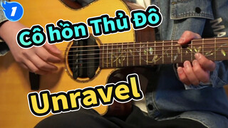 [Cô hồn Thủ Đô] OP Unravel Bản cover bằng đàn Guitar_1