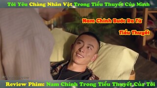 Review Phim Đam Mỹ: Nam Chính Trong Tiểu Thuyết Của Tôi | Động Hủ Review