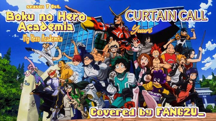 [FANG2U_] Curtain Call - Yuuri (SHORT COVER) Boku No Heri Academia S7 Opening Soundtrack