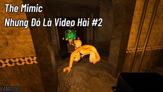 The Mimic Nhưng Đó Là Video Hài #2