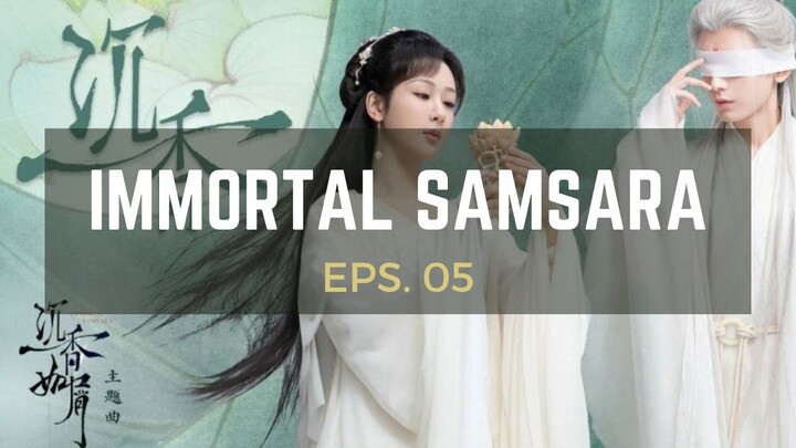 05_Immortal_Samsara