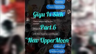 Giyu Is Sick! Part 6 "New UpperMoon" | Demon Slayer Texting Story | GiyuShino