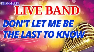 LIVE BAND || DON' T LET ME BE THE LAST TO KNOW