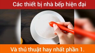 Các thiết bị nhà bếp và thủ thuật hay p1