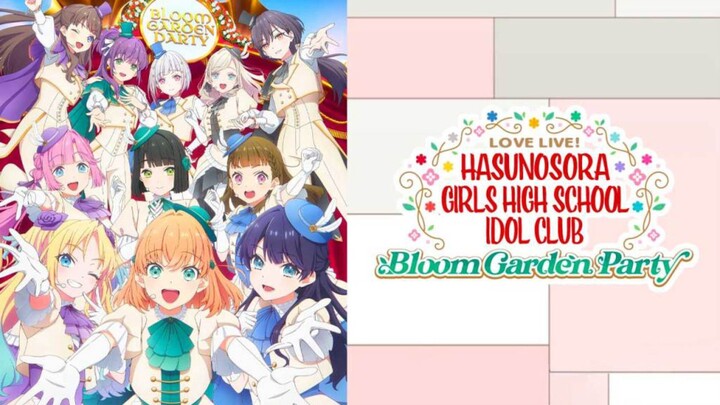 Love Live! Hasunosora Jogakuin School Idol Club Movie: Bloom Garden Party [ Sub Indo ]