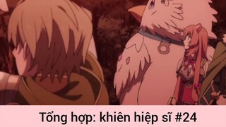 Tổng hợp: khiên hiệp sĩ p24