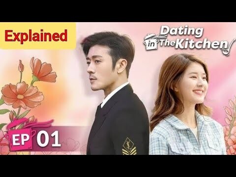 Dating in the kitchen (Explained))Full Episode 01 | Chinese Drama in Hindi Dubbed