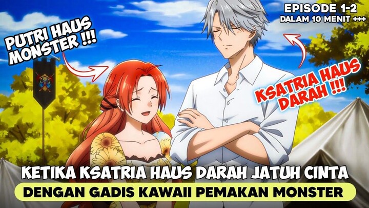 KETIKA TUAN PUTRI KAWAI HOBI MAKAN MOSTER DI CINTAI OLEH KSATRIA - ALUR CERITA ANIME BARBAR