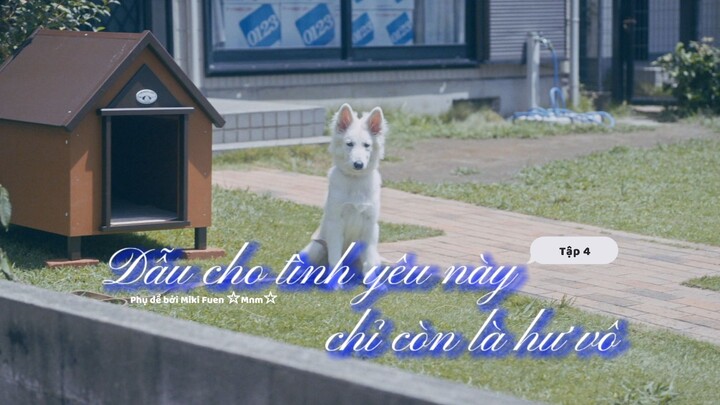 [Vietsub] Subete no koi ga owaru toshitemo tập 4