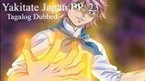 Yakitate Japan 23 [TAGALOG] - Sticky Showdown! Azuma Kazuma VS Kanmuri Shigeru!