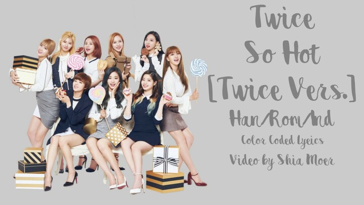 TWICE - So Hot [TWICE Ver.] [Color Coded Lyrics] (Han/Rom/Ind) | Lirik Terjemahan Indonesia |