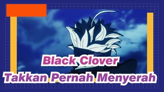 Black Clover | [Asta] Tak Pernah Menyerah Adalah Sihirku!