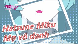 [Hatsune Miku|Vẽ tay MAD] Mẹ ngỗng vô danh