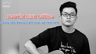 NGUYỄN MINH CƯỜNG - SÁNG TÁC BẰNG CẢM XÚC VÀ TẬN TÂM | KHOẢNH KHẮC CUỘC ĐỜI | VIVU TV