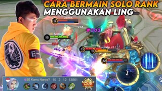 BEGINI CARA BERMAIN SOLO RANK MENGGUNAKAN LING | TOP GLOBAL LING - MLBB