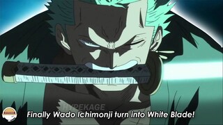 Zoro will make Wado Ichimonji's into White Blade