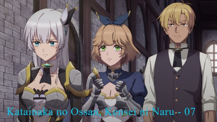 Katainaka no Ossan, Kensei ni Naru - 07