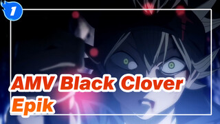 [AMV Black Clover] Lima Daun Hitam Ini / Epik / 1080P_1