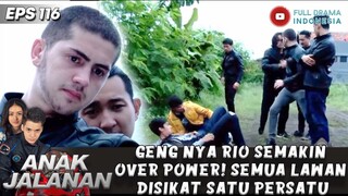 GENG NYA RIO SEMAKIN OVER POWER! SEMUA LAWAN DISIKAT SATU PERSATU - ANAK JALANAN 116