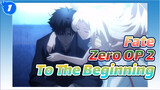 OP 2 Fate/Zero To The Beginning Versi Penuh | 4K_1
