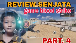 review senjata di game blood strike part.4