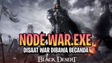 Node War.exe - Black Desert Mobile