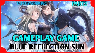 Melanjutkan Gameplay Game BLUE REFLECTION SUN PART2