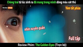 Chàng trai sở hữu đôi mắt thần kì nhìn xuyên thấu cả quần áo - tóm tắt phim Golden Eyes