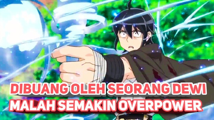 MC ini dibuang oleh Dewi kemudian menjadi OVERPOWER !!!
