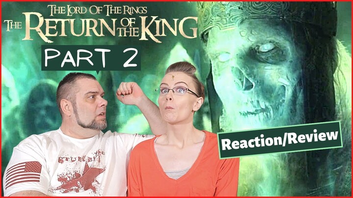 Lord Of The Rings 'The Return Of The King' - Part 2 | Reaction | Review | FIRST TIME WATCHING!!
