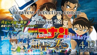 review detective conan movie 23 : conannya kok jadi gini sih?!