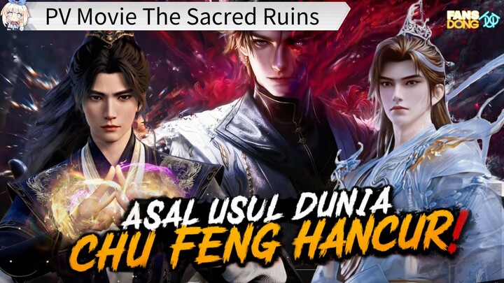 Sacred Ruins Rilis Trailer Movie! Shi hao muncul disini?! #thesacredruins #perfectworld