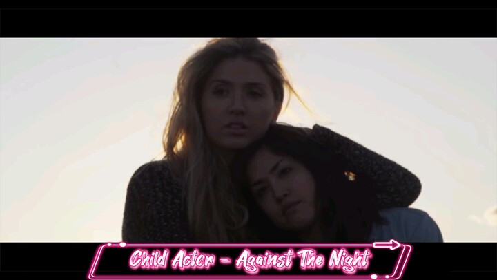🇺🇸 [MV] Child Actor - Against The Night