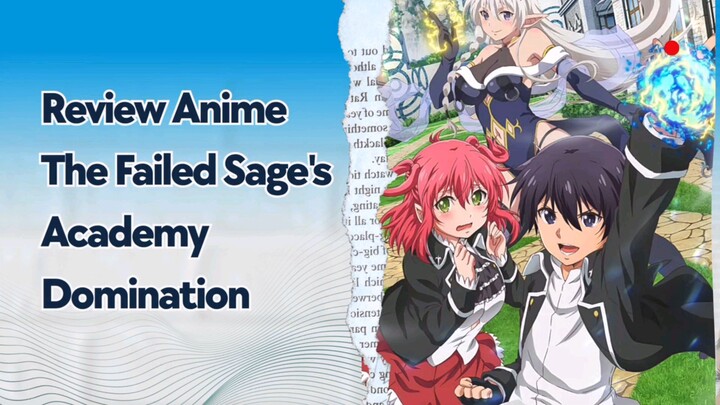 Review Anime The Failed Sage's Academy Domination